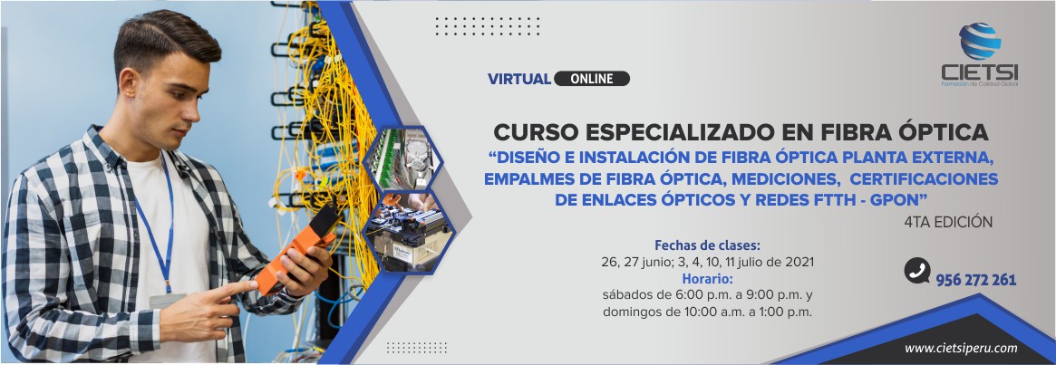 CURSO ESPECIALIZADO EN FIBRA ÓPTICA 2021 (4TA EDICIÓN)